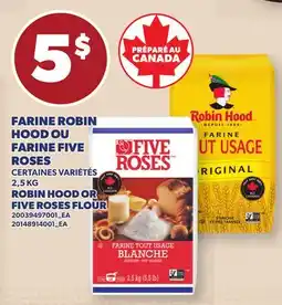 Provigo FARINE ROBIN HOOD OU FARINE FIVE ROSES, 2,5 KG | ROBIN HOOD OR FIVE ROSES FLOUR offer