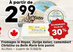 Val-Mont Fromages le Noyan, Zurigo kaiser, camembert Christina ou Belle Marie brie panini offer