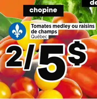 Val-Mont Tomates medley ou raisins de champs offer