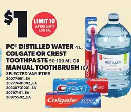 Loblaws PC DISTILLED WATER, 4 L, COLGATE OR CREST TOOTHPASTE, 50-100 ML OR MANUAL TOOTHBRUSH, 1 EA offer