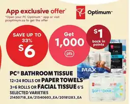 Loblaws PC BATHROOM TISSUE, 12-24 ROLLS OR PAPER TOWELS, 3=6 ROLLS OR FACIAL TISSUE, 6'S offer