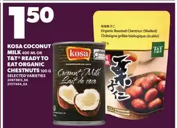 Loblaws KOSA COCONUT MILK, 400 ML OR T&T READY TO EAT ORGANIC CHESTNUTS, 500 G offer
