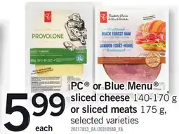 Loblaws PC OR BLUE MENU SLICED CHEESE, 140-170 G OR SLICED MEATS, 175 G offer