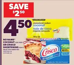 Loblaws NO NAME COCONUT, 200/400 G OR CRISCO SHORTENING offer