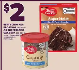 Loblaws BETTY CROCKER FROSTING 340-450 G OR SUPER MOIST CAKE MIX 375-404 G offer