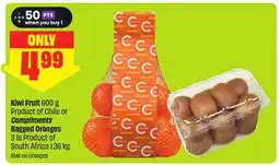 FreshCo Kiwi Fruit 600 g Product of Chile or Compliments Bagged Oranges 3 lb Product of South Africa 1.38 kg offer