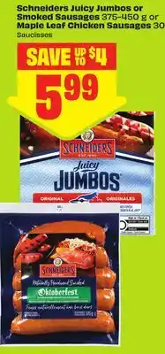 FreshCo Schneiders Juicy Jumbos or Smoked Sausages 375-450 g or Maple Leaf Chicken Sausages 304 g offer