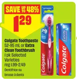 FreshCo Colgate Toothpaste 52-95 mL or Extra Clean Toothbrush 1 pk Selected Varieties offer