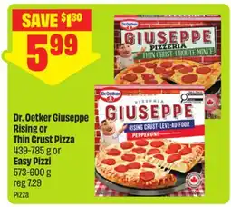 FreshCo Dr. Oetker Giuseppe Rising or Thin Crust Pizza 439-785 g or Easy Pizza 573-600 g offer