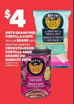 Independent Grocer SIETE GRAIN FREE TORTILLA CHIPS, 142G OR BEANS 454G offer