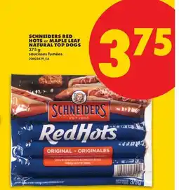 No Frills SCHNEIDERS RED HOTS or MAPLE LEAF NATURAL TOP DOGS offer