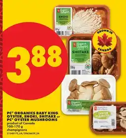 No Frills PC ORGANICS BABY KING OYSTER, ENOKI, SHITAKE or PC OYSTER MUSHROOMS offer