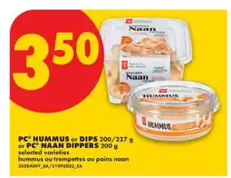 No Frills PC HUMMUS or DIPS 200/227 g or PC NAAN DIPPERS offer