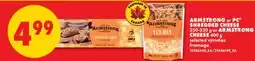 No Frills ARMSTRONG or PC SHREDDED CHEESE, 250-320 g or ARMSTRONG CHEESE, 400 g offer