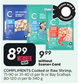 Sobeys COMPLIMENTS Cooked or Raw Shrimp, 71-90 or 31-40 ct per lb or Bay Scallops 80-120 ct per lb offer