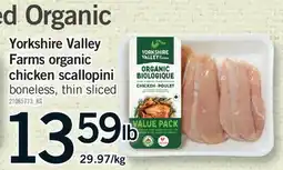 Fortinos YORKSHIRE VALLEY FARMS ORGANIC CHICKEN SCALLOPINI offer