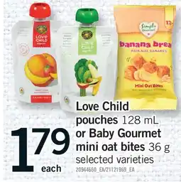 Fortinos LOVE CHILD POUCHES, 128 ML OR BABY GOURMET MINI OAT BITES, 36 G offer