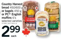 Fortinos COUNTRY HARVEST BREAD 450/600 G OR BAGELS 450 G OR PC ENGLISH MUFFINS 6'S offer