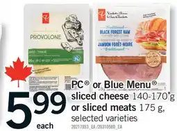 Fortinos PC OR BLUE MENU SLICED CHEESE 140-170 G OR SLICED MEATS 175 G offer