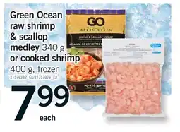 Fortinos GREEN OCEAN RAW SHRIMP & SCALLOP MEDLEY 340 G OR COOKED SHRIMP 400 G offer