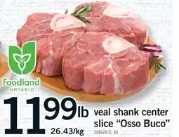 Fortinos VEAL SHANK CENTER SLICE OSSO BUCO offer