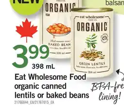 Fortinos EAT WHOLESOME FOOD ORGANIC CANNED LENTILS OR BAKED BEANS offer
