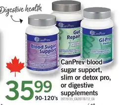 Fortinos CANPREV BLOOD SUGAR SUPPORT, SLIM OR DETOX PRO, OR DIGESTIVE SUPPLEMENTS, 90-120'S offer