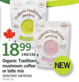 Fortinos ORGANIC TRADITIONS MUSHROOM COFFEE OR LATTE MIX, 140/150 G offer