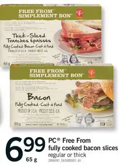 Fortinos PC FREE FROM FULLY COOKED BACON SLICES offer
