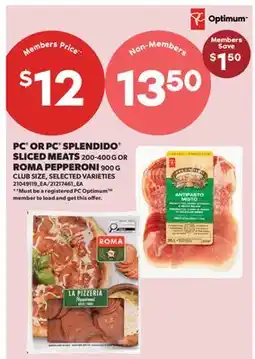 Real Canadian Superstore PC OR PC SPLENDIDO SLICED MEATS, 200-400 G OR ROMA PEPPERONI, 900 G offer
