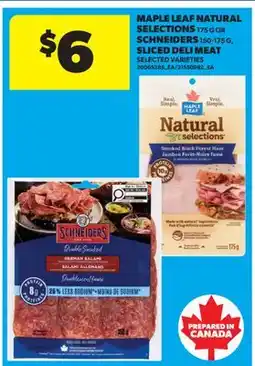 Real Canadian Superstore MAPLE LEAF NATURAL SELECTIONS, 175 G OR SCHNEIDERS, 150-175 G, SLICED DELI MEAT offer
