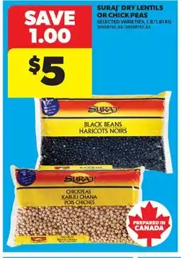 Real Canadian Superstore SURAJ DRY LENTILS OR CHICK PEAS, 1.8/1 offer