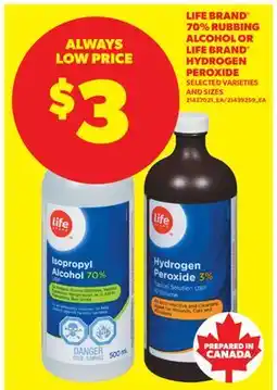 Real Canadian Superstore LIFE BRAND 70% RUBBING ALCOHOL OR LIFE BRAND HYDROGEN PEROXIDE offer