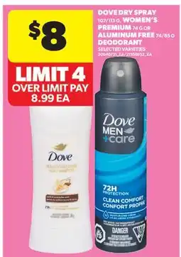 Real Canadian Superstore DOVE DRY SPRAY 107/113 G, WOMEN'S PREMIUM DEODORANT, ALUMINUM FREE 74/85 G DEODORANT offer