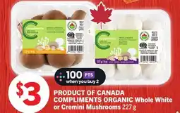 Foodland COMPLIMENTS ORGANIC Whole White or Cremini Mushrooms offer