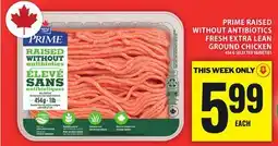 Food Basics PRIME RAISED WITHOUT ANTIBIOTICS FRESH EXTRA LEAN GROUND CHICKEN offer