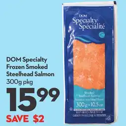 Longo's DOM Specialty Frozen Smoked Steelhead Salmon offer
