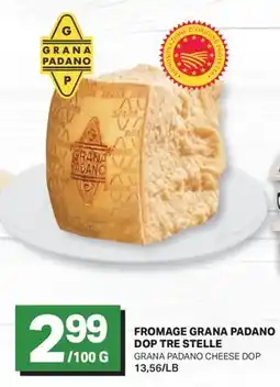 L'Intermarché FROMAGE GRANA PADANO DOP | GRANA PADANO CHEESE DOP, 13,56/LB offer