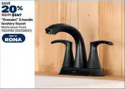 RONA Graded* 2-handle lavatory faucet offer