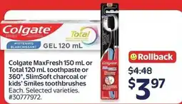 Walmart Colgate MaxFresh or Total toothpaste or 360° SlimSoft charcoal or kids' Smiles toothbrushes offer