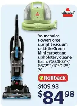 Walmart Bissell your choice PowerForce upright vacuum or Little Green Mini carpet and upholstery cleaner offer