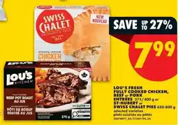 No Frills Lou's kitchen fresh chicken beef or pork entrees or swiss chalet pies offer