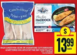 Food Basics High Liner pan-sear or signature cuts breaded & battered or catch of the day fish fillets offer