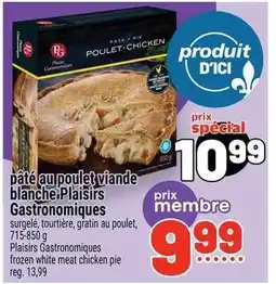 Metro Plaisirs Gastronomiques pâté au poulet viande blanche offer