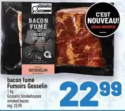 Metro Gosselin bacon fumé offer
