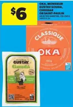 Real Canadian Superstore Oka, Monsieur Gustav Gouda, Cheddar or Saint-Paulin offer