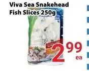 Nations Fresh Foods Viva Sea Snakehead Fish Slices offer