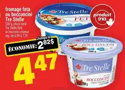 Super C fromage feta ou bocconcini Tre Stelle offer