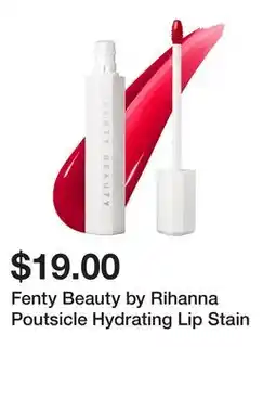 Sephora Fenty Beauty by Rihanna Poutsicle Hydrating Lip Stain offer