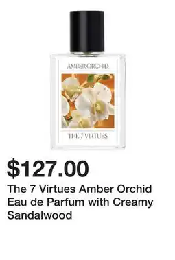 Sephora The 7 Virtues Amber Orchid Eau de Parfum with Creamy Sandalwood offer